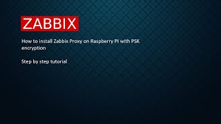 How to install Zabbix Proxy on Raspberry PI with PSK encryption