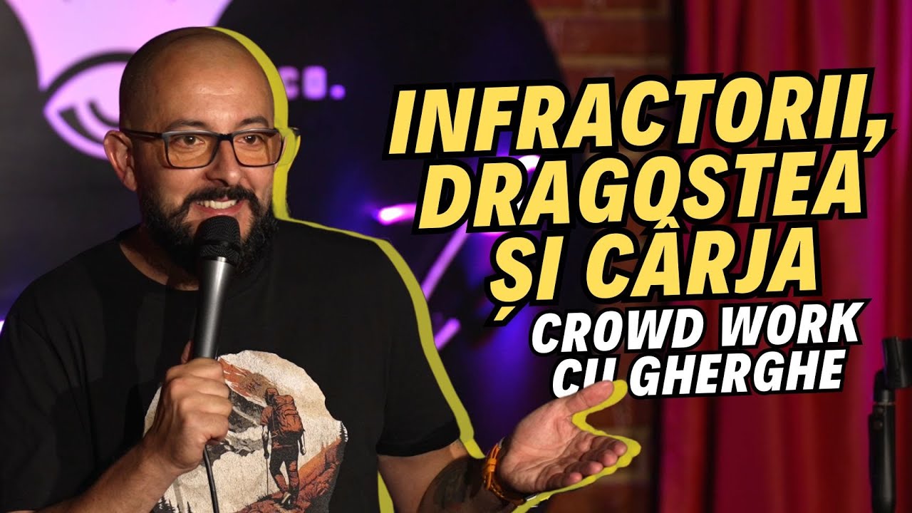 Infractorii, dragostea și cârja | Crowd Work cu Gherghe