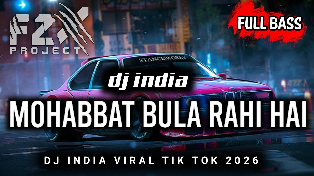 DJ India – Mohabbat Bula Rahi Hai | Viral TikTok 2026 • Full Bass | FZX PROJECT