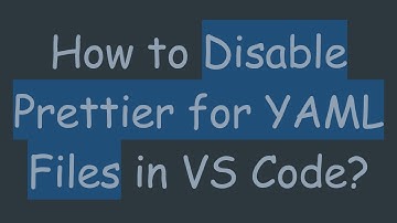 How to Disable Prettier for YAML Files in VS Code?