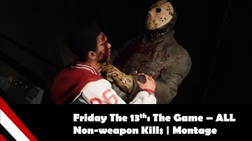 Friday The 13th: The Game - All Non-Weapon Kills | Montage