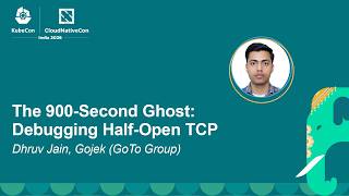 The 900-Second Ghost: Debugging Half-Open TCP - Dhruv Jain, Gojek (GoTo Group)