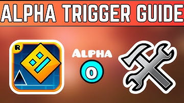 How To Use The Alpha Trigger In Geometry Dash 2.2074 | Geometry Dash Editor Guides