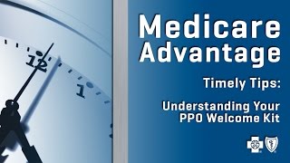 Medicare Advantage Timely Tips Your Ppo Welcome Kit