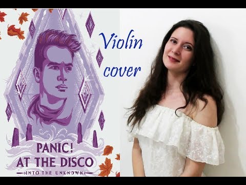 Видео: Panic! At The Disco - Into the Unknown - violin cover