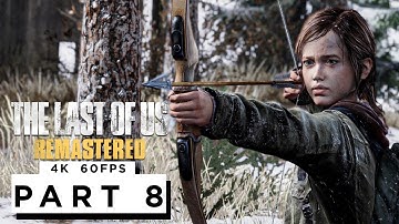 THE LAST OF US REMASTERED Walkthrough Gameplay Part 8 - (4K 60FPS) - No Commentary