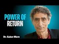 Power of Return | Dr. Gabor Maté Inspired Trauma Healing & Authentic Self Speech (19:15)