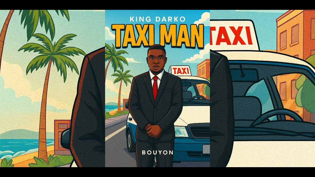 King Darko – Taxi Man (Bouyon Song):