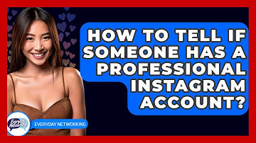 How To Tell If Someone Has A Professional Instagram Account? - Everyday-Networking