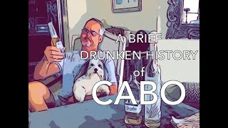 A Drunken History of Los Cabos The Storyline And History Of Los Cabos Baja California Sur Cabo Finest Kt Morgan