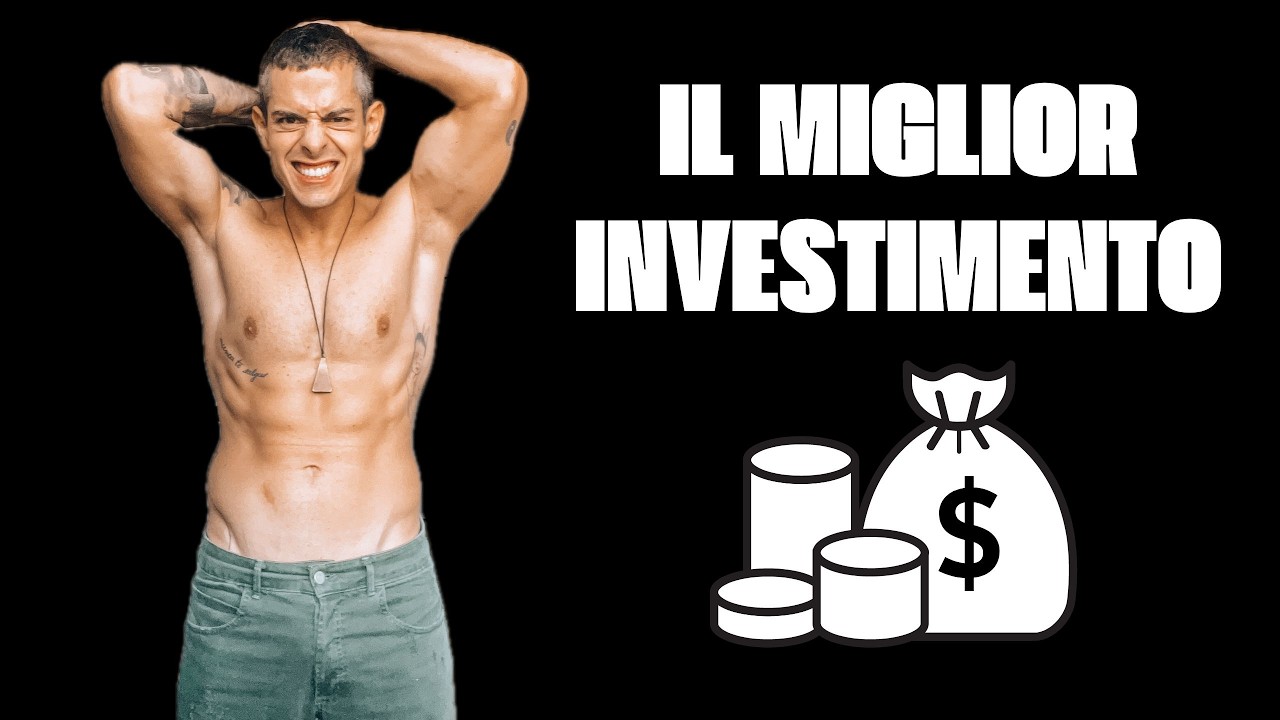 IL MIGLIOR INVESTIMENTO DA FARE ORA! - YouTube