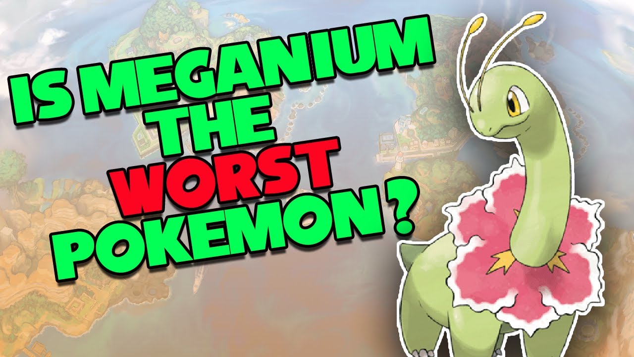 is meganium the worst
