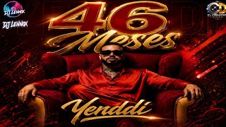 YENDDI - SOLDADO ENGAÑADO | 46 MESES THE ALBUM | DJ LENNOX LIVE 
