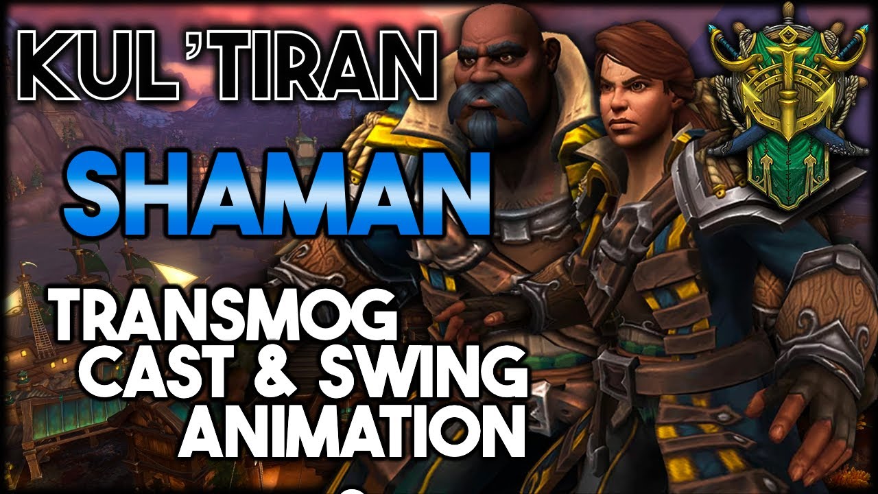 Kul Tiran Shaman Transmogs, Cast & Swing Animation Preview  |  World of Warcraft