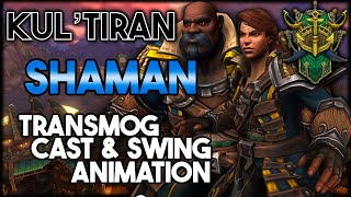 Kul Tiran Shaman Transmogs, Cast & Swing Animation Preview World Of Warcraft