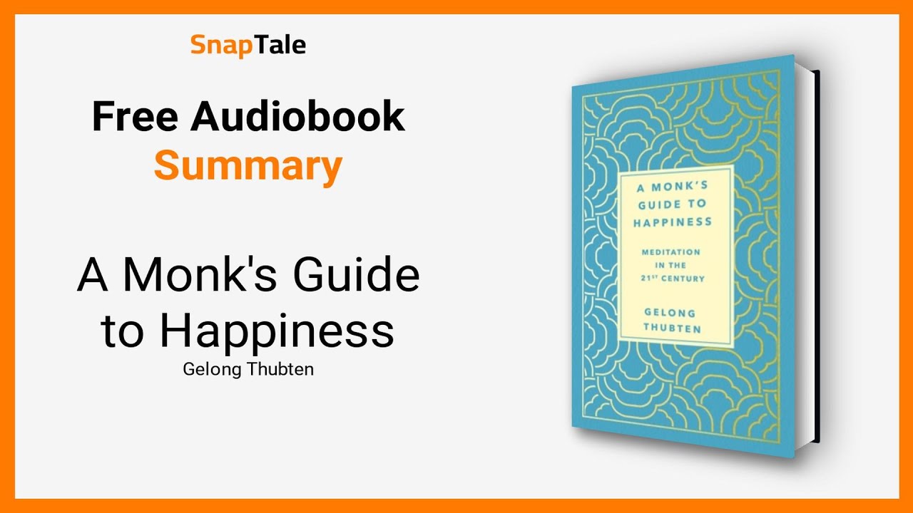 «Руководство монаха к счастью» Гелонга Тубтена: 21-минутное содержание