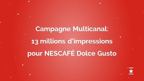 Case Study Webrepublic - 13 millions  d’impressions pour NESCAFÉ Dolce Gusto