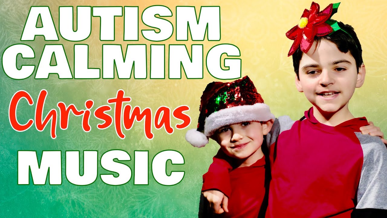 Autism Calming CHRISTMAS Music From Meltdown To A Memorable And Autism calming christmas music from meltdown to a memorable and