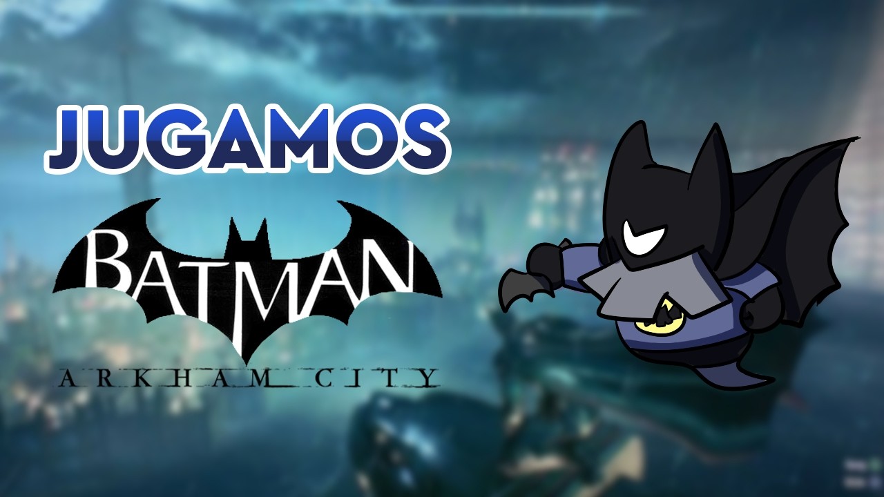 BATIBATMAN LA CIUDAD DE LOS LOQUITOS PARTE 1