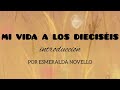 MI VIDA A LOS DIECISÉIS (INTRODUCCIÓN).