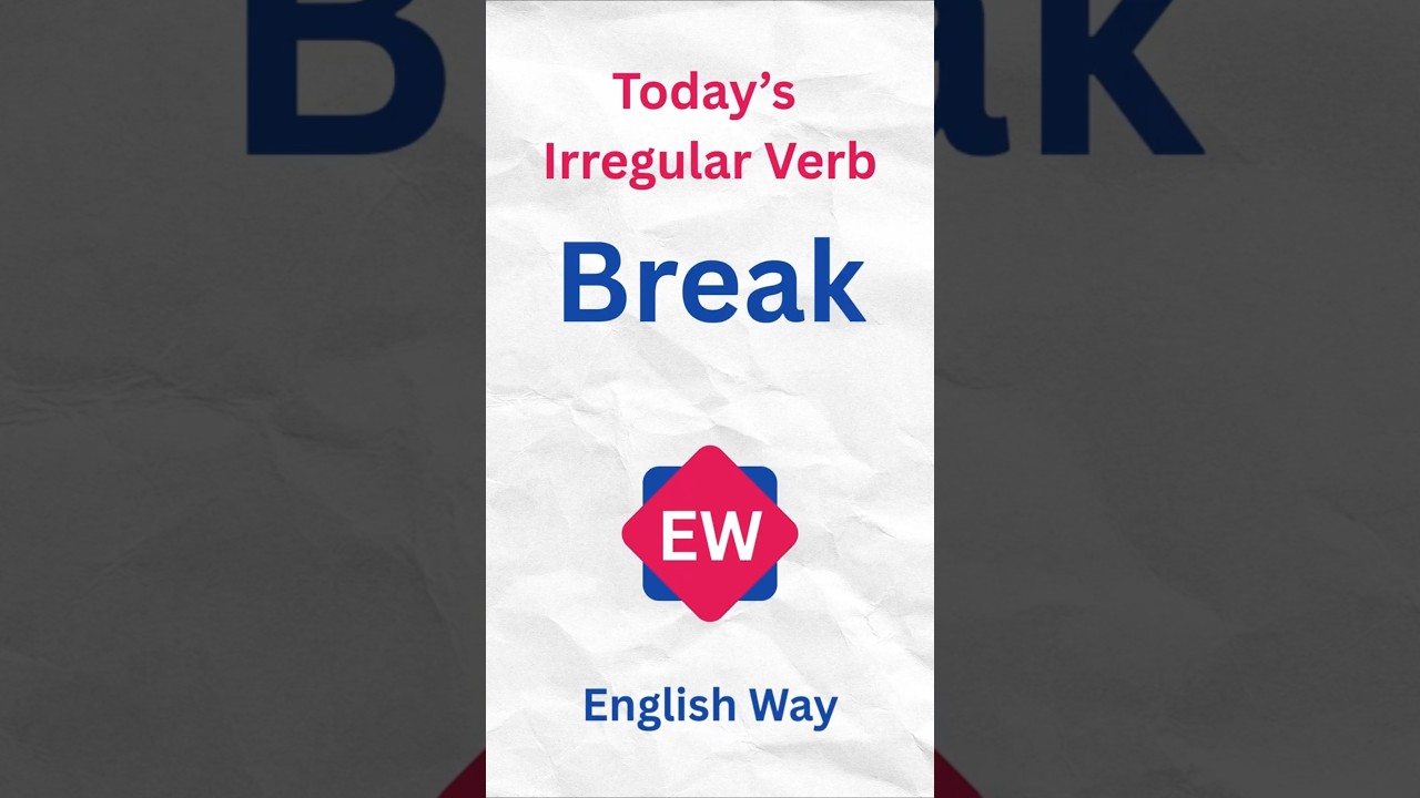 الأفعال الشاذة - to break - irregular verb  