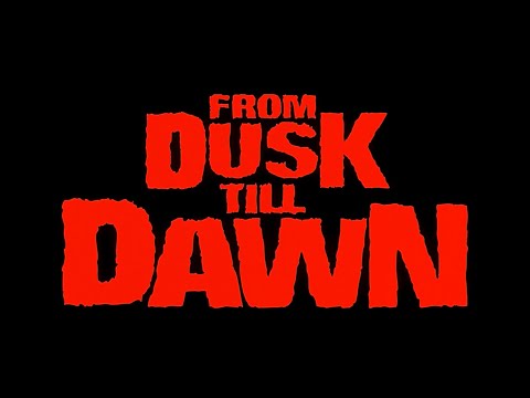 From Dusk Till Dawn - Opening Titles