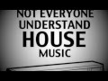 Not everyone understand house music  presenta  marco trani  14gen2012