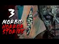 3 Morbid Horror Stories