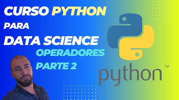 Operadores - Parte 2 | Curso de Python para Data Scientist | Data con Steven