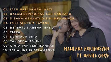 MAULANA ARDIANSYAH FT. NABILA CAHYA "SATU HATI SAMPAI MATI" FULL ALBUM ON TRENDING TERBARU