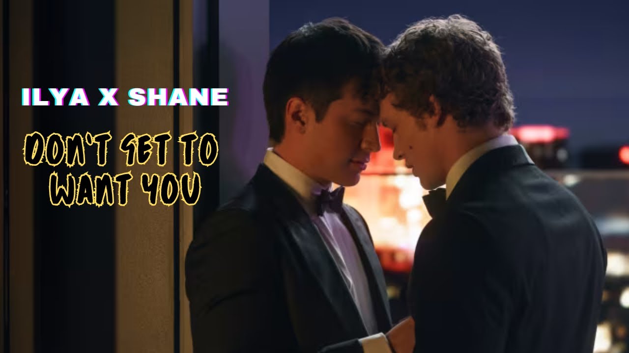 Ilya x Shane ll  ll I Don’t Get To Want You ll FMV ll RhuiKaida