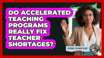 Do Accelerated Teaching Programs Really Fix Teacher Shortages? - Aspiring Teacher Guide