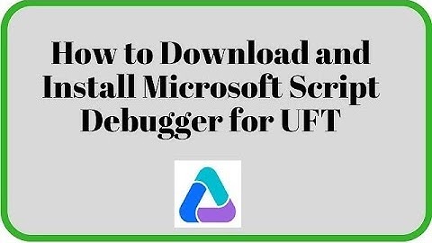 Microsoft Script Debugger Installation for UFT