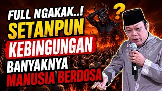HILARIOUS..! EVEN THE DEVIL IS CONFUSED BY HOW MANY SINNERS THERE ARE _ SERMON BY KH ZAINUDDIN MZ