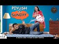 PIYUSH KA SUNDAY | पीयूष का रविवार | Short Family Comedy Movie | Ruchi and Piyush