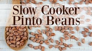 Slow Cooker Pinto Beans