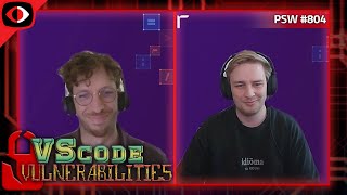 VSCode Vulnerabilities - Thomas Chauchefoin, Paul Gerste - PSW #804