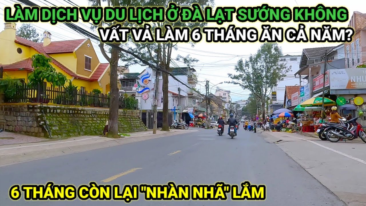 LÀM DU LỊCH Ở ĐÀ LẠT NỮA NĂM VẤT VẢ CÀY CUỐC NỮA NĂM... - youtube