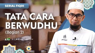 [Serial Fiqh Eps 5] Tata Cara Berwudhu - Ustadz Adi Hidayat