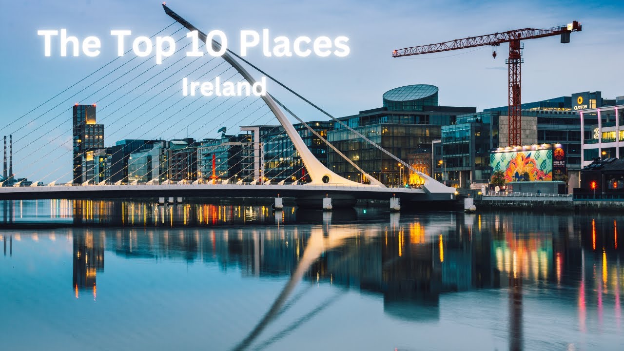 Top 10 places must visit in Ireland