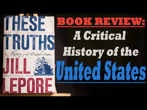 These Truths - Jill Lepore | HISTORY BOOK REVIEW