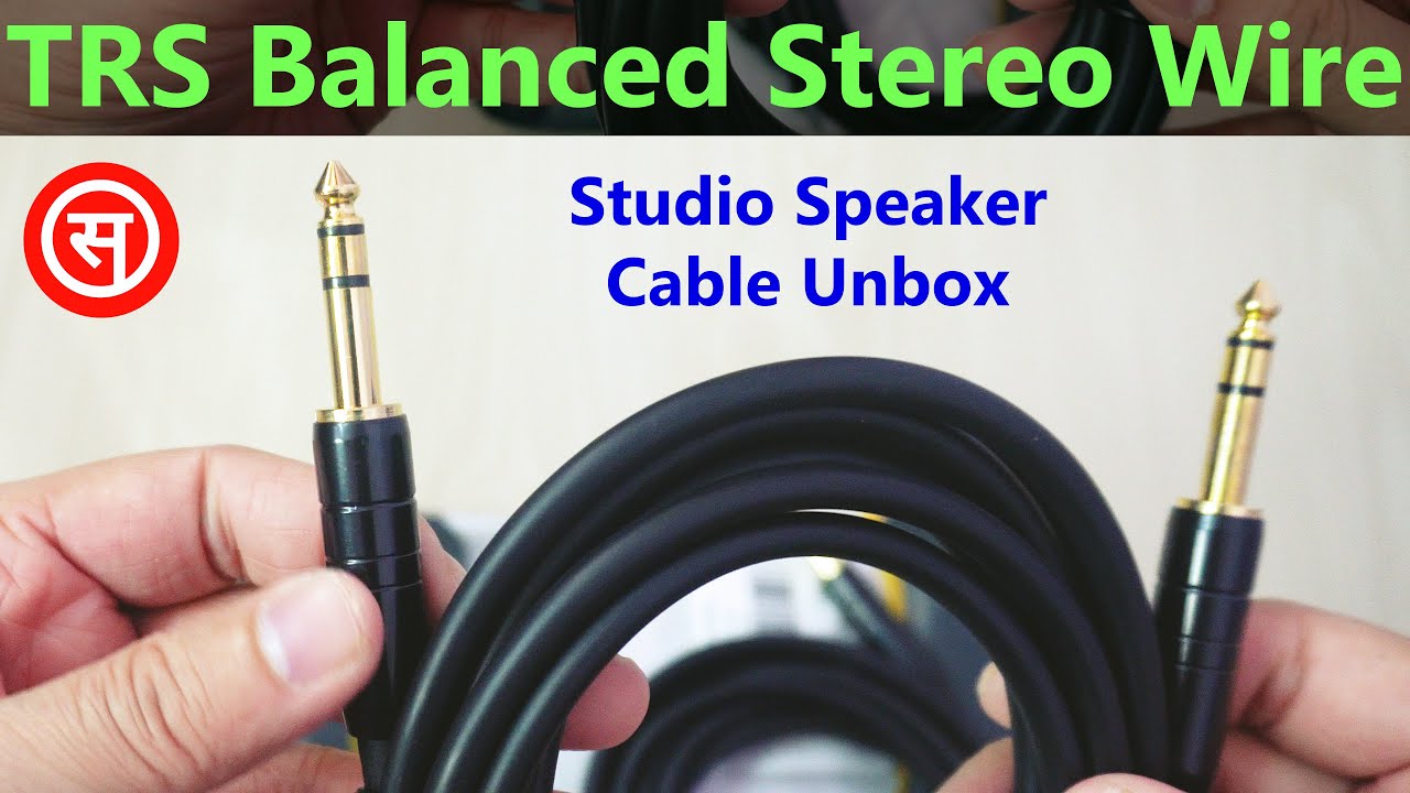 Studio Monitor/Speaker Cable Unboxing TRS Balanced Stereo Wire For Guitars, Speakers YouTube