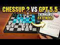 ChessUp 2 vs GPT 5.5 Thinking Extended 🟡 Gadgetify