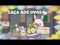 O COELHO APARECEU!🐰 CAÇA AOS OVOS DE PÁSCOA 🤩🥚🐇