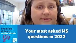 Your most asked MS questions in 2022 -  Multiple Sclerosis Breaking it down podcast