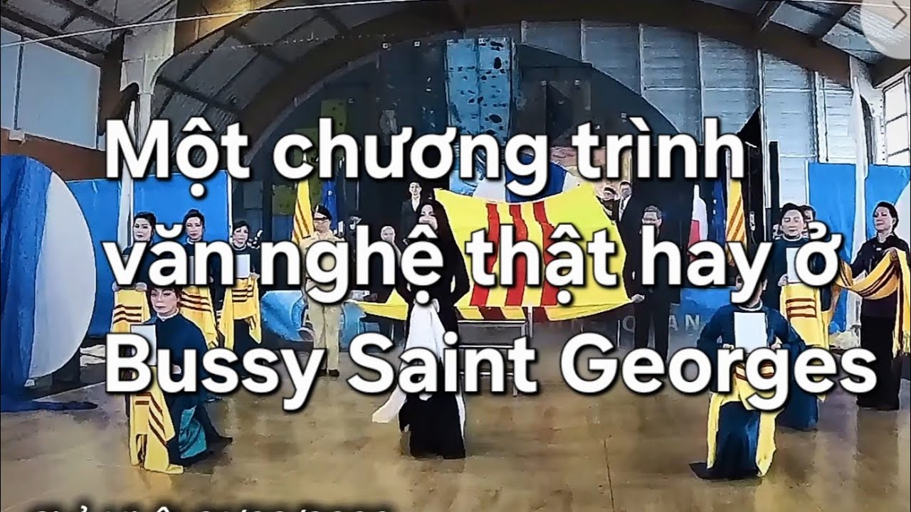 Chương trình văn nghệ Tết ở  Bussy Saint Georges rất hay 👍💐