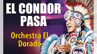 Vignette de la vidéo "EL Condor Pasa - El Dorado Orchestra 🇵🇪🦅🇵🇪Anthem of the Andes"