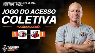 COLETIVA FERROVIÁRIA 1X1 ITUANO - ROGÉRIO CORRÊA - JOGO DO ACESSO - PAULISTÃO SÉRIE A2 - 30/04/26