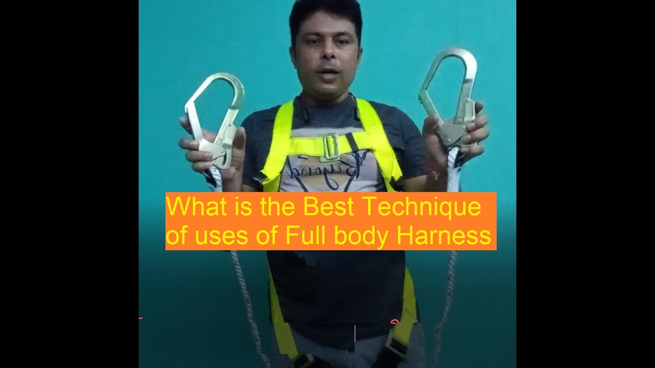 What is the Best Technique of uses of Full body Harness YouTube