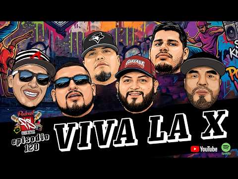 FREESTYLE MTY the Podcast - Episode 120 - VIVA LA X (JASE ODC, UNDERSIDE 821, XMEX3)